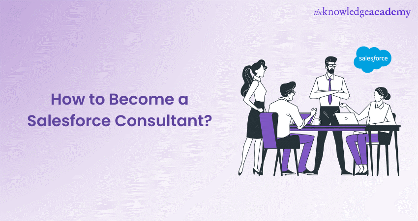 How to Become a Salesforce Consultant