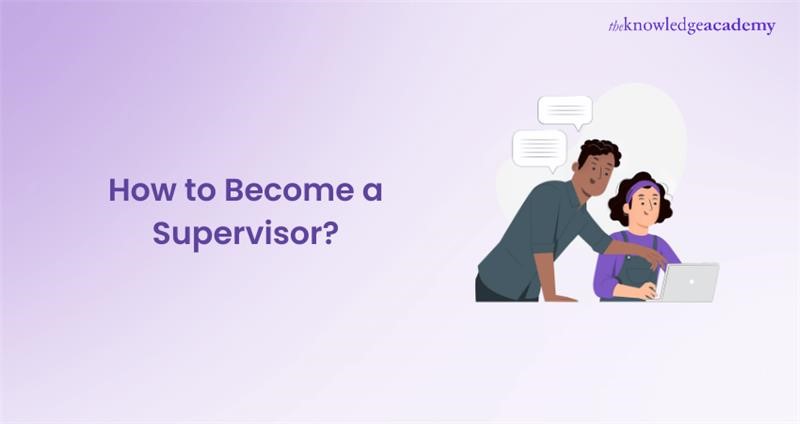 How to Become a Supervisor