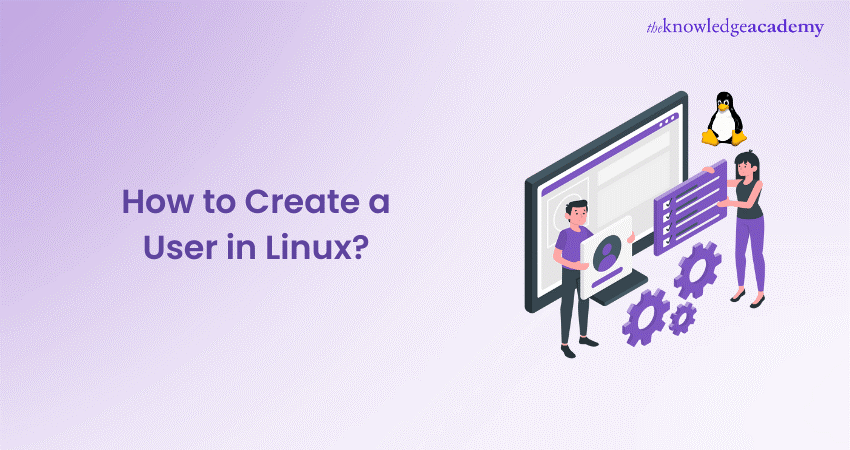 How To Create A User In Linux A Step By Step Guide