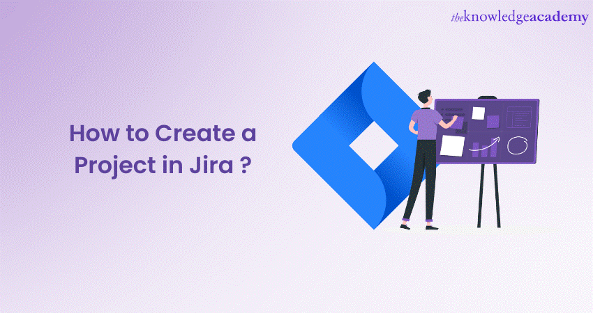 How to Create a Project in Jira? Explained in Detail