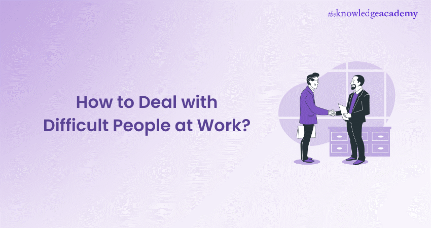 How to Deal with Difficult People at Work