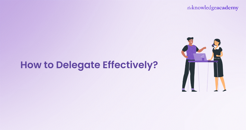 How to Delegate Effectively