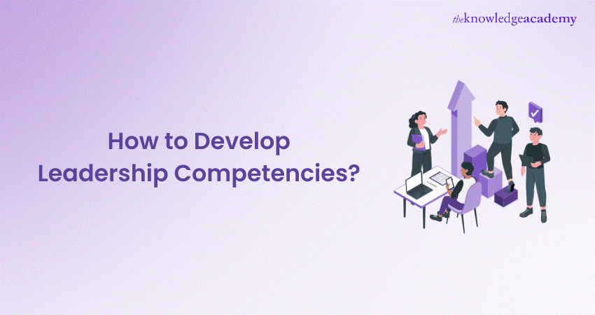 How to Develop Leadership Competencies