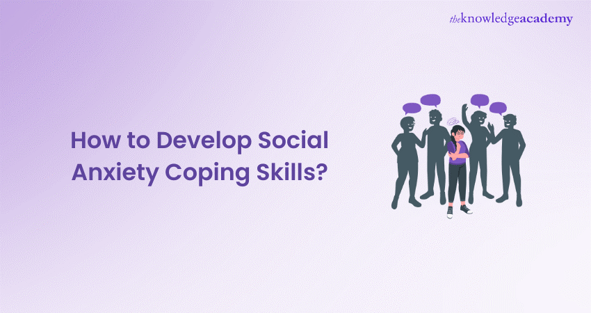 How to Develop Social Anxiety Coping Skills