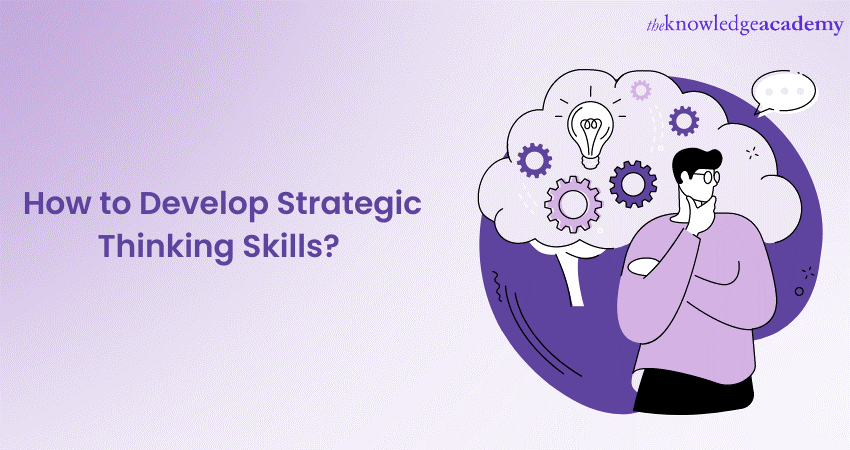 How to Develop Strategic Thinking Skills