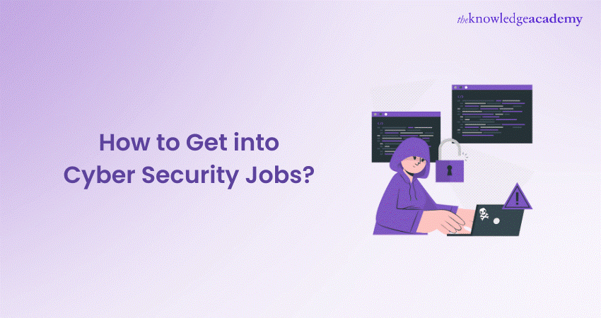 How to Get into Cyber Security Jobs