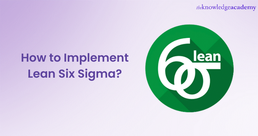 How to Implement Lean Six Sigma?