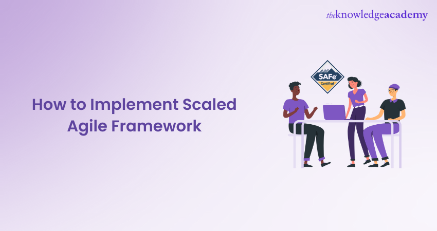 How to Implement Scaled Agile Framework for Your Organisation