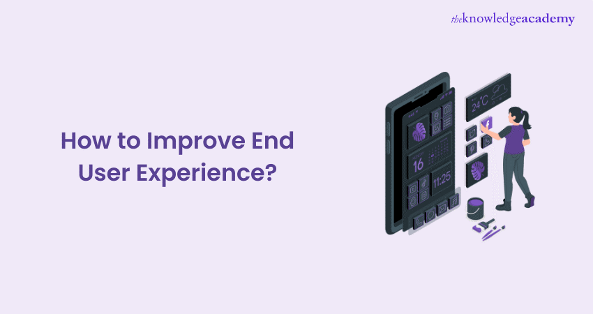 How to Improve End User Experience