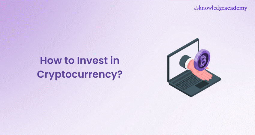 How to Invest in Cryptocurrency