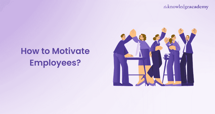 How to Motivate Employees