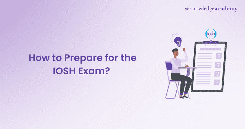 How to Prepare for the IOSH Exam