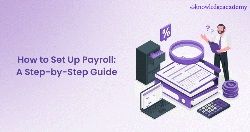 How to Set Up Payroll: A Step-by-Step Guide