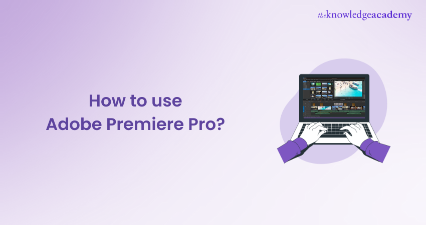 How to Use Adobe Premiere Pro