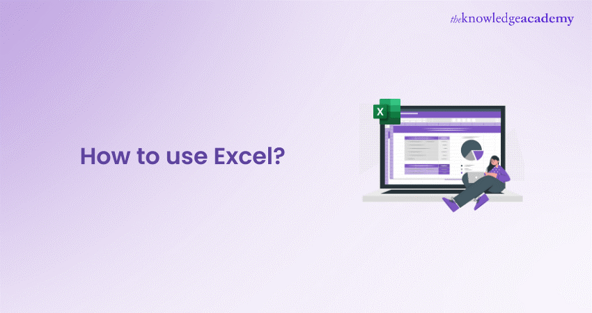 How to Use Excel A Step-by-Step Guide