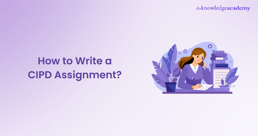 How to Write a CIPD Assignment