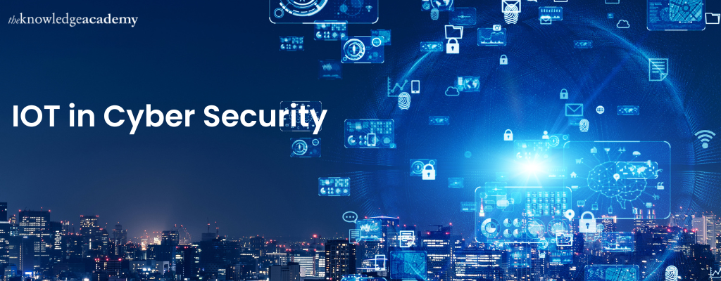 IOT in Cyber Security