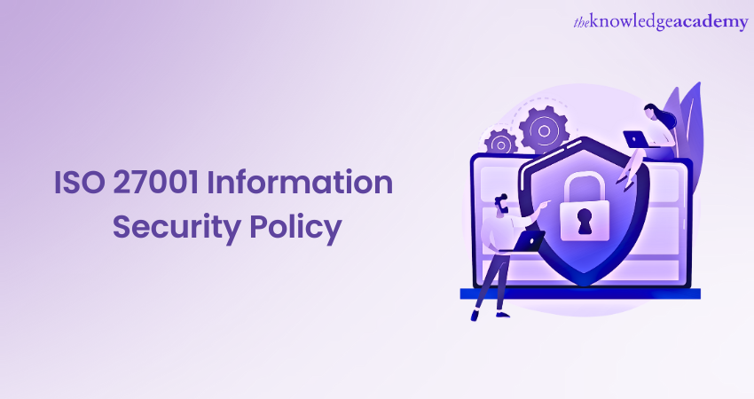 ISO 27001 Information Security Policy: A Quick Guide