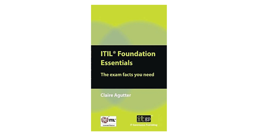 ITIL Foundation Essentials The Exam Facts You Need