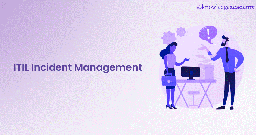 ITIL Incident Management : The Ultimate Guide