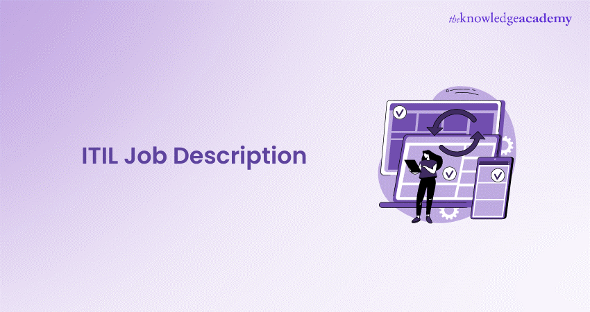 ITIL Job Description: The Roles, Responsibilities and Skills