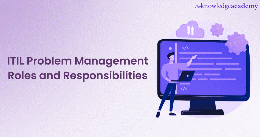 ITIL Problem Management Roles and Responsibilities