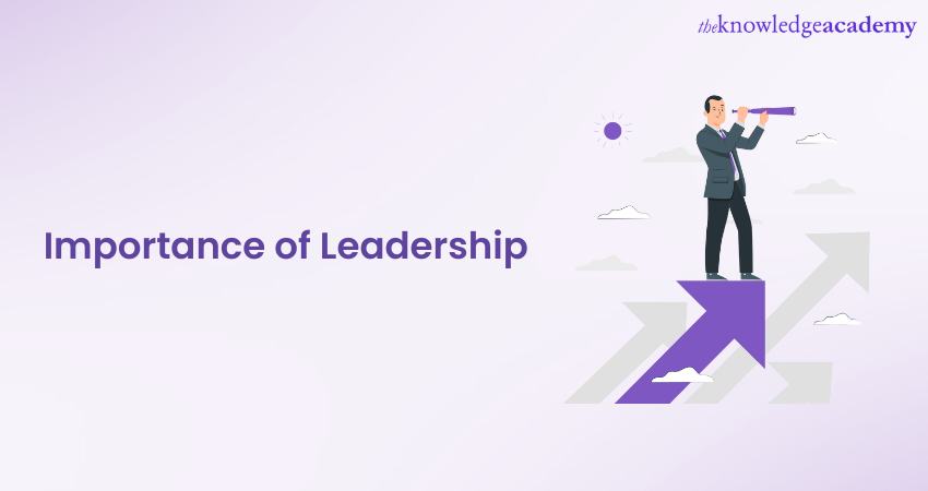 Importance of Leadership: Why It Matters?