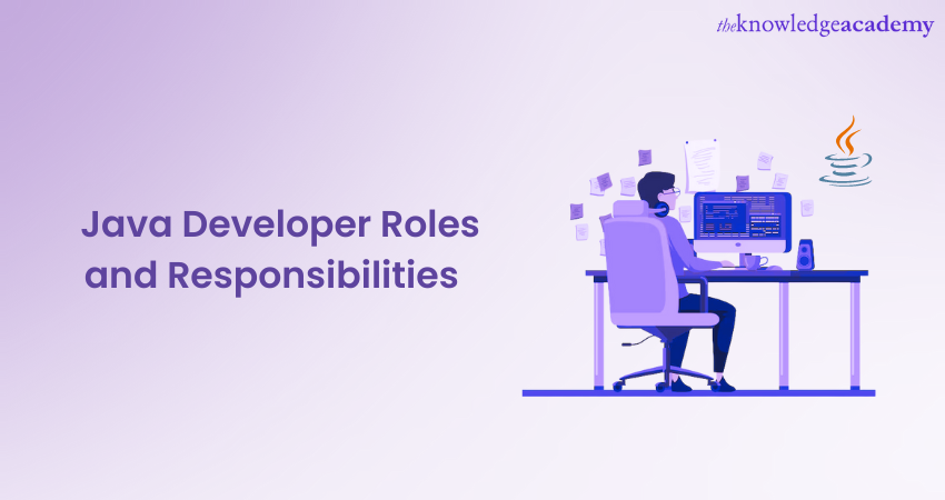 Java Developer Roles And Responsibilities All You Need To Know   Java Developer Roles And Responsibilities A Complete Guide 