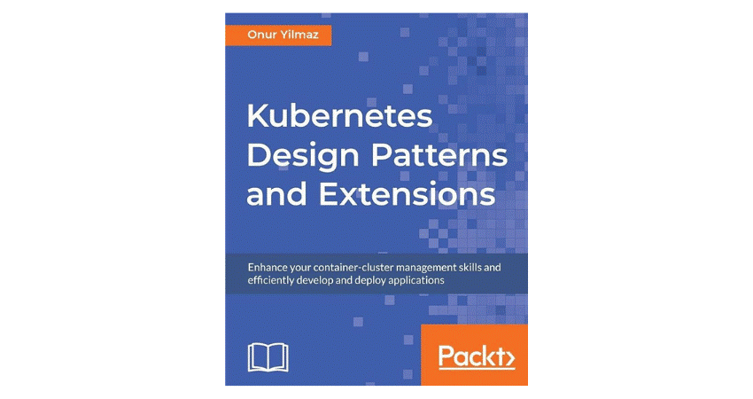 Kubernetes Design Patterns and Extensions