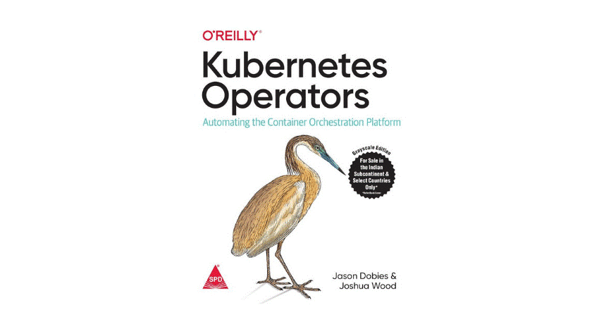 Kubernetes Operators Automating the Container Orchestration Platform