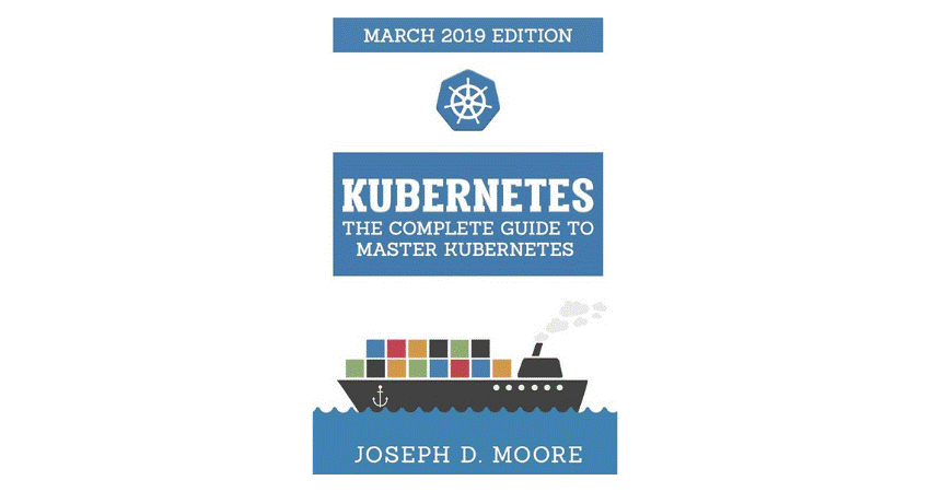 Kubernetes The Complete Guide to Master Kubernetes