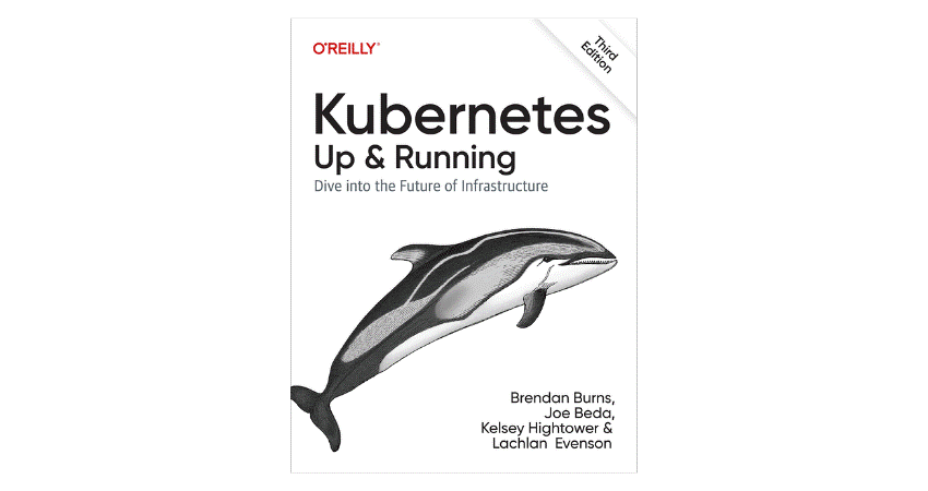 Kubernetes: Up and Running