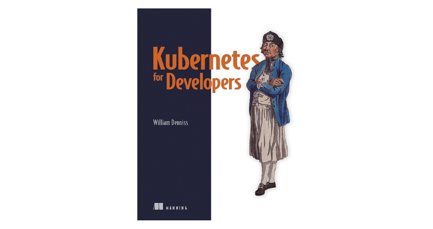 Kubernetes for Developers: Build, Deploy, and Scale Applications Using Kubernetes 