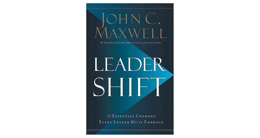 Leadershift (The 11 Essential Changes Every Leader Must Embrace)