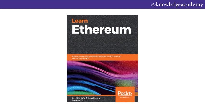 Learn Ethereum by Xun Wu, Zhihong Zou and Dongying Song 