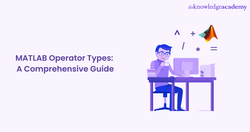 MATLAB Operator Types: A Comprehensive Guide 