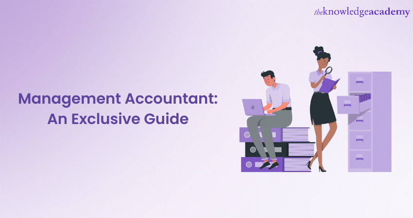 Management Accountant: An Exclusive Guide 