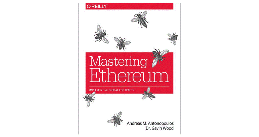 Mastering Ethereum by Andreas M. Antonopoulos and Dr. Gavin Wood