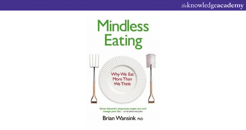 Mindless Eating: Why We Eat More Than We Think