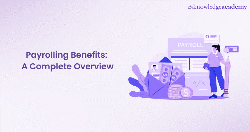 Payrolling Benefits: A Complete Overview  