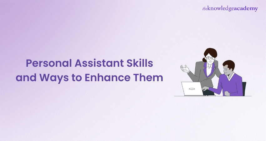 Personal Assistant Skills and Ways to Enhance Them