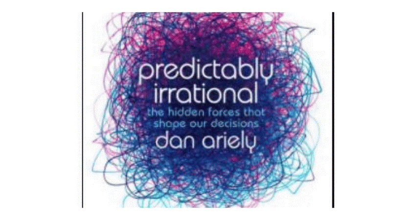 Predictably Irrational, Dan Ariely