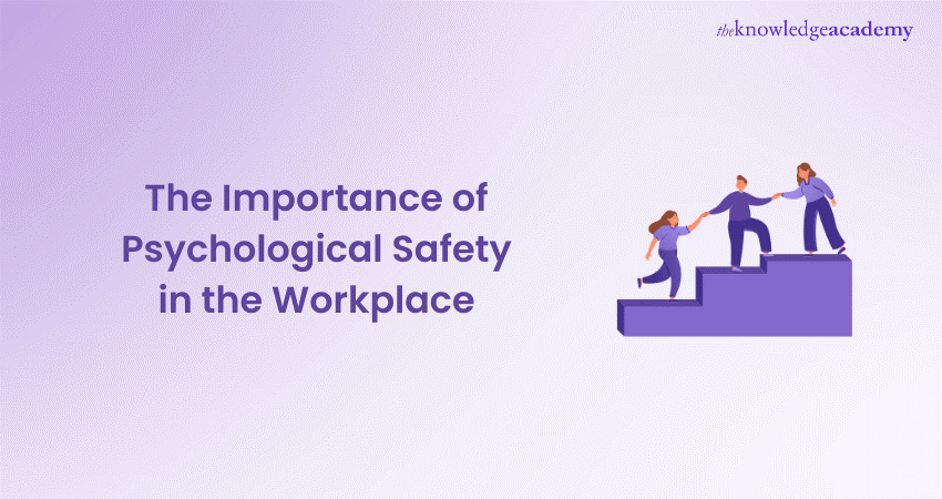 Psychological Safety in the Workplace 