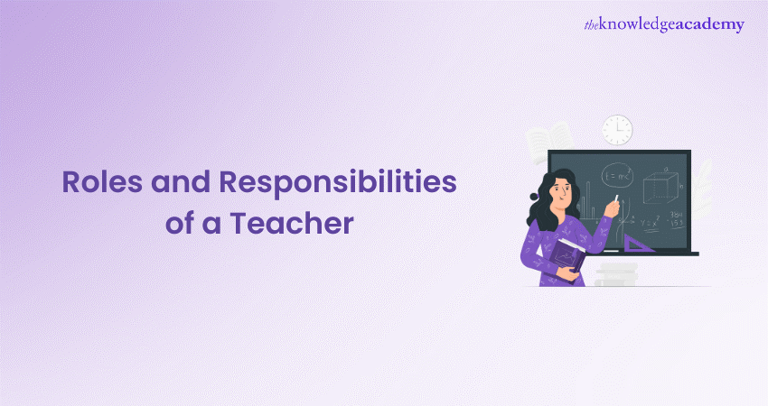 Roles and Responsibilities of a Teacher