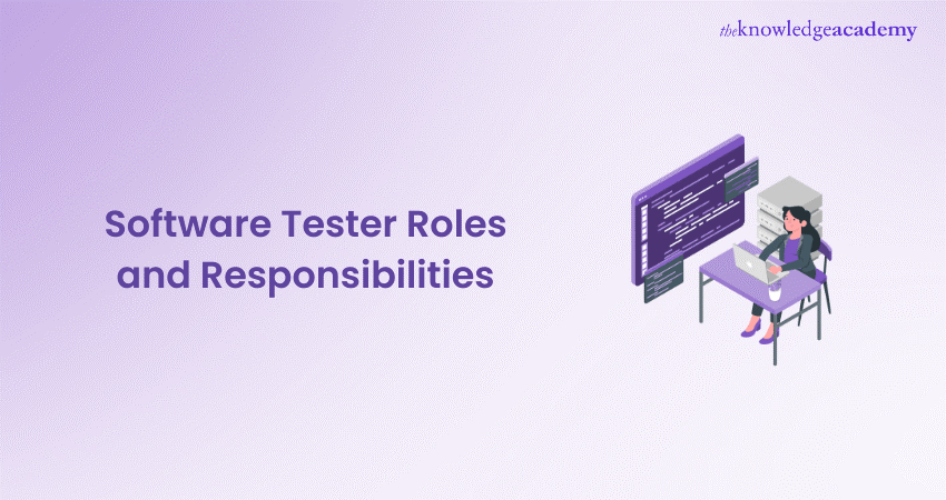 Software Tester Roles and Responsibilities