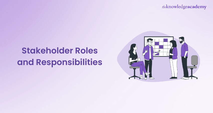 Stakeholder Roles and Responsibilities