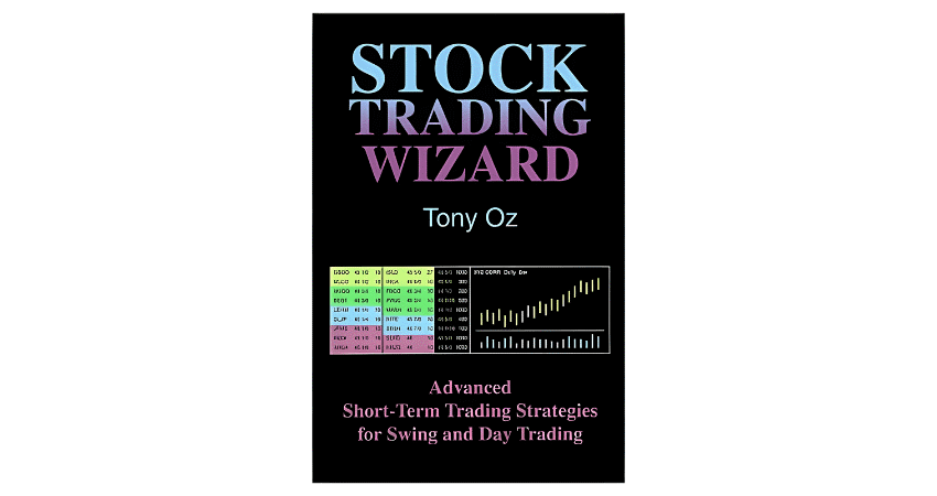 Stock Trading Wizard: Advanced Short-Term Trading Strategies for Swing and Day Trading 