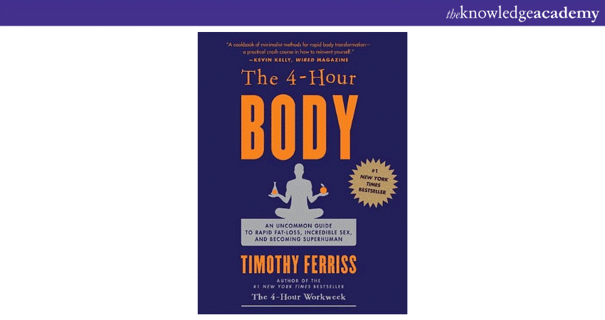 The 4-Hour Body: An Uncommon Guide to Rapid Fat-Loss, Incredible Sex, and Becoming Superhuman