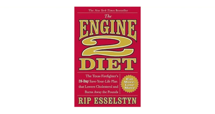 The Engine 2 Diet by Rip Esselstyn