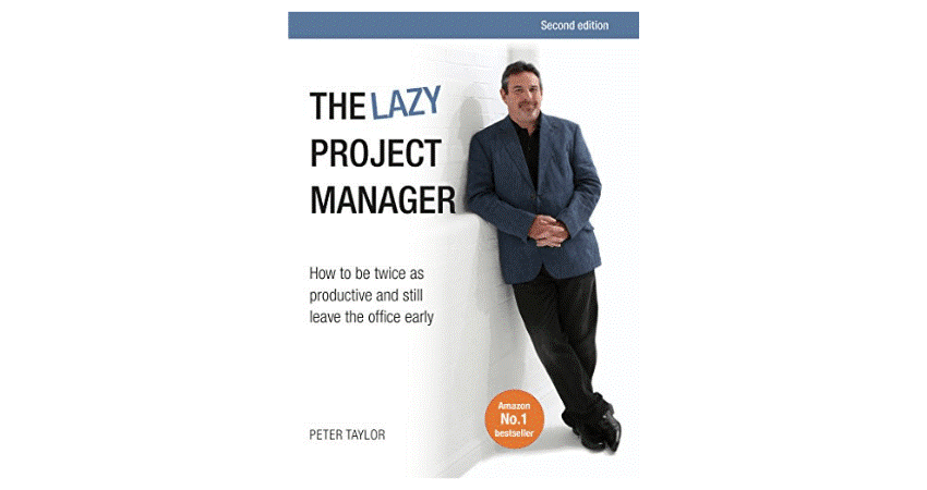 The Lazy Project Manager by Peter Taylor